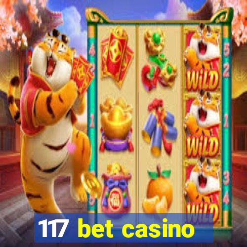 117 bet casino